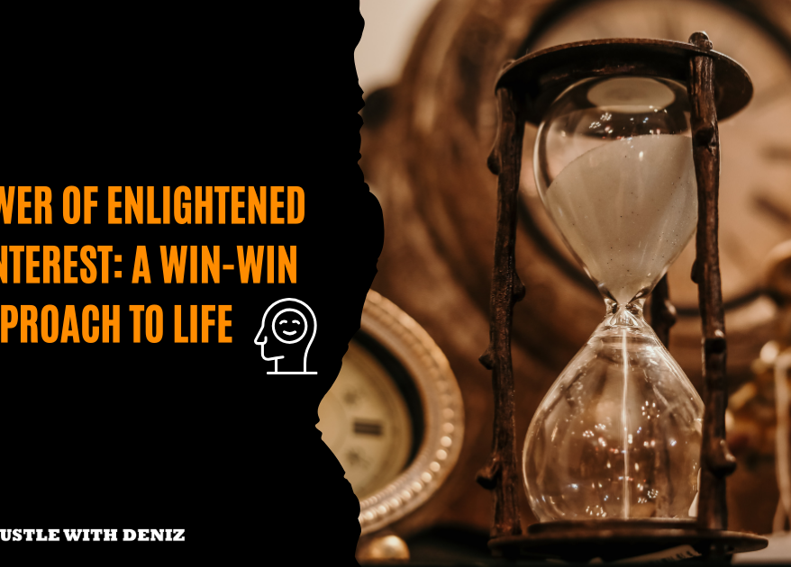 The Power of Enlightened Self-Interest: A Win-Win Approach to Life